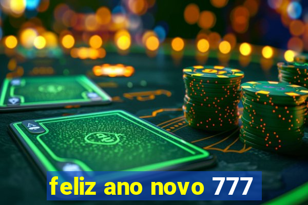 feliz ano novo 777